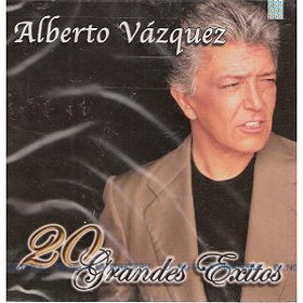 Alberto Vazquez - 20 Grandes Exitos 