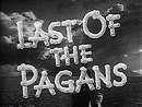 Last of the Pagans