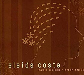 Canta Milton Nascimento: Amor Amigo by Alaide Costa (2008-11-14)