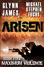 Maximum Violence (Arisen, book 4)