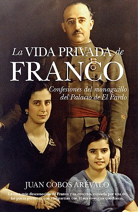 La VIDA PRIVADA de FRANCO — Confesiones del monaguillo del Palacio de El Pardo