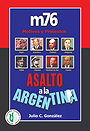 ASALTO a la ARGENTINA — m76 — Motivos y Pretextos 