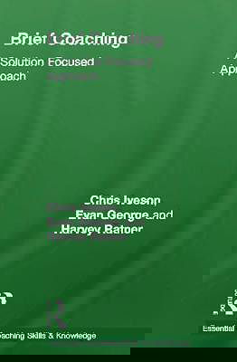 Brief Coaching: A Solution Focused Approach