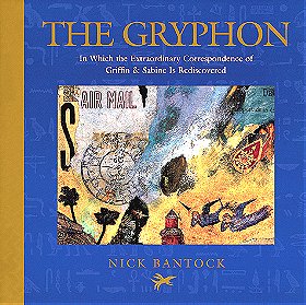 The Gryphon: In Which the Extraordinary Correspondence of Griffin & Sabine is Rediscovered