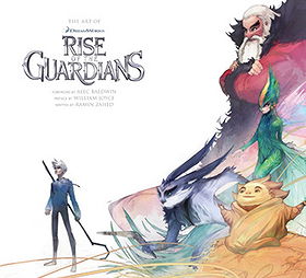The Art of Rise of the Guardians (The Art of Dreamworks)
