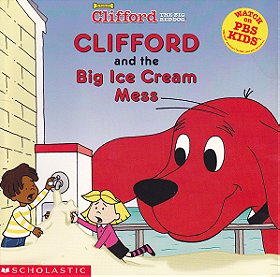 Clifford and the Big Ice Cream Mess (Clifford the Red Dog)