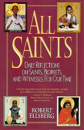 All Saints: Daily Reflections on Saints, Prophets, and Witnesses for Our Time