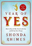 Year of Yes: How to Dance It Out, Stand In the Sun and Be Your Own Person