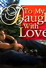 To My Daughter with Love (1994)