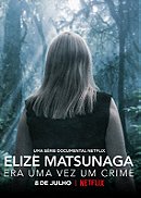 Elize Matsunaga: Once Upon a Crime