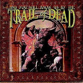 And You Will Know Us By The Trail Of Dead