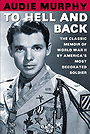 To Hell and Back: The Classic Memoir of World War II by America