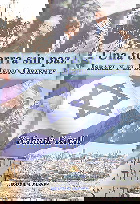 Una tierra sin paz — ISRAEL Y EL MEDIO ORIENTE