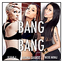 Jessie J + Ariana Grande + Nicki Minaj: Bang Bang