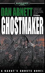 Ghostmaker (Gaunt's Ghosts #2)