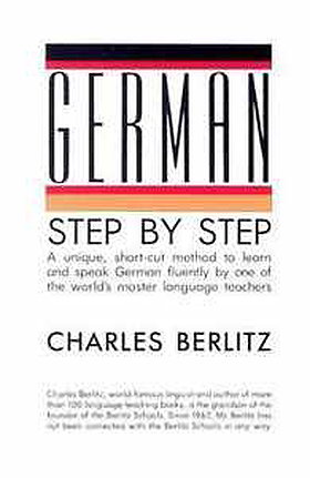 German Step-by-Step: A Unique, Short-Cut Method to Learn and Speak German Fluently