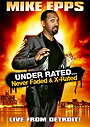 Mike Epps: Under Rated... Never Faded  X-Rated