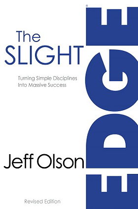 The Slight Edge (Revised Edition): Turning Simple Disciplines Into Massive Success