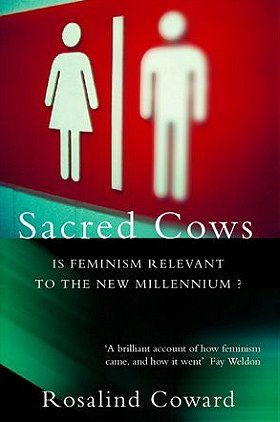 Sacred Cows: Is Feminism Relevant To The New Millennium?