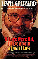 If Love Were Oil, I'd Be About a Quart Low - Lewis Grizzard