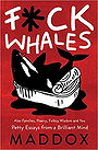 F*ck Whales: Also Families, Poetry, Folksy Wisdom and You