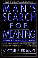 Man's Search for Meaning: An Introduction to Logotherapy