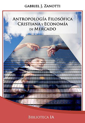 ANTROPOLOGÍA FILOSÓFICA  CRISTIANA Y ECONOMÍA DE MERCADO 