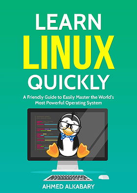 Learn Linux Quickly: A Friendly Guide to Easily Master the World's Most Powerful Operating System.