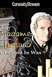 Madame Tussaud: A Legend in Wax