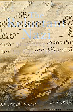 The Reluctant Nazi — Searching for My Grandfather