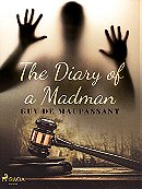 Diary of a Madman Guy de Maupassant