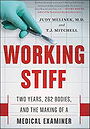 Working Stiff: Two Years, 262 Bodies, and the Making of a Medical Examiner