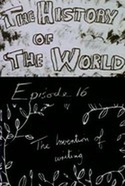 The History of the World Episode 16: The Invention of Writing and Destruction