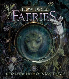 How to See Faeries by Brian Froud
