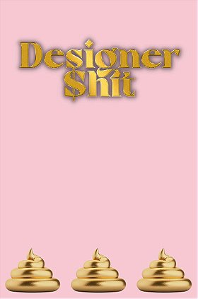 Designer Shit
