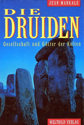Die Druiden - Gesellschaft und Götter der Kelten