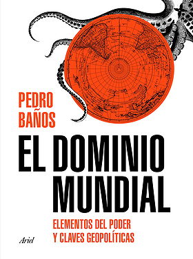 EL DOMINIO MUNDIAL: ELEMENTOS DEL PODER Y CLAVES GEOPOLÍTICAS