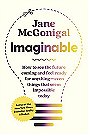 Imaginable: How to See the Future Coming and Feel Ready for Anything―Even Things That Seem Impossible Today