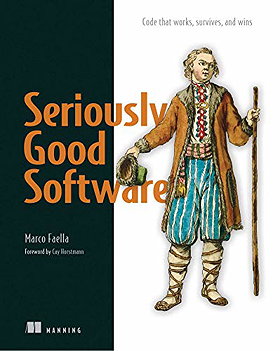 Seriously Good Software: Code that works, survives, and wins