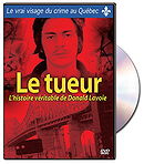 Le Tueur: L'histoire véritable de Donald Lavoie