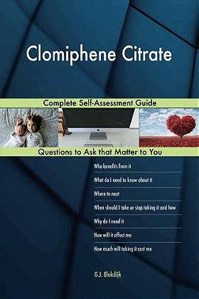 Clomiphene Citrate; Complete Self-Assessment Guide