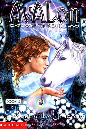 Avalon: Web of Magic, Book 4 - The Secret of the Unicorn