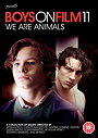 Boys on Film 11: We Are Animals