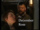The December Rose                                  (1986- )