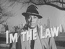 I'm the Law