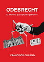 Odebrecht: la empresa que capturaba gobiernos