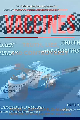 VACCINES — TRUTH, LIES, AND CONTROVERSY