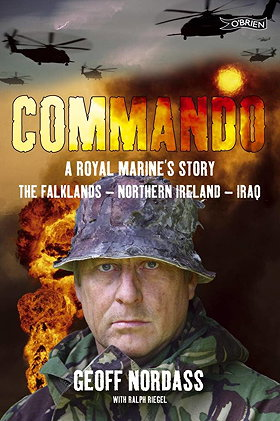 COMMANDO — A ROYAL MARINE'S STORY THE FALKLANDS - NORTHERN IRELAND - IRAQ 