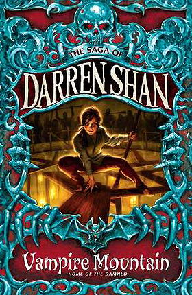 Cirque Du Freak #4: Vampire Mountain: Book 4 in the Saga of Darren Shan (Cirque Du Freak: The Saga of Darren Shan)