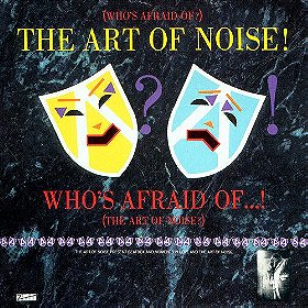 (Who's Afraid Of?) The Art Of Noise!